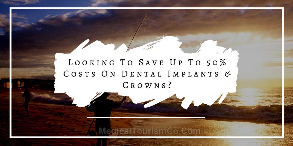 lOOKING-TO-SAVE-UP-TO-50-COSTS-ON-DENTAL-IMPLANTS-AND-CROWNS_.jpg